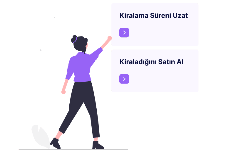 İSTER KİRALAMA SÜRENİ UZAT, İSTER SATIN AL!